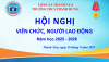 HỘI NGHỊ VIÊN CHỨC, NGƯỜI LAO ĐỘNG  SỨC MẠNH ĐOÀN KẾT, KHỞI TẠO THÀNH CÔNG