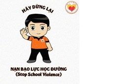 BÀI TUYÊN TRUYỀN “PHÒNG CHỐNG BẠO LỰC HỌC ĐƯỜNG”