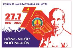 Kỷ niệm 75 năm ngày Thương binh- Liệt sĩ (27/7/1947-27/7/2022)